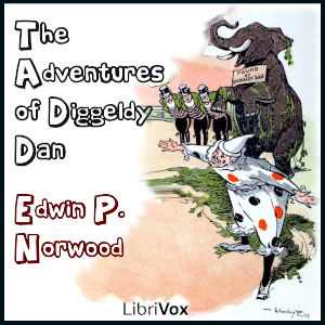 The Adventures of Diggeldy Dan - Edwin P. Norwood Listen Free Audiobook MP3 📙 Free Audiobook Websites