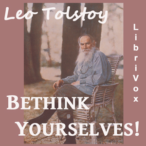 Bethink Yourselves! - Leo Tolstoy Listen Free Audiobook MP3 📙 Free Audiobook Websites