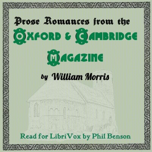 Prose Romances from the Oxford and Cambridge Magazine (1856) - William Morris Listen Free Audiobook MP3 📙 Free Audiobook Websites
