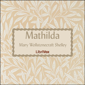 Mathilda - Mary Wollstonecraft Shelley Listen Free Audiobook MP3 📙 Free Audiobook Websites