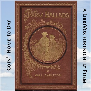 Goin' Home To-Day - Will Carleton Listen Free Audiobook MP3 📙 Free Audiobook Websites