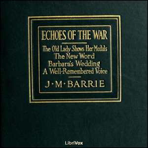 Echoes of the War - J. M. Barrie Listen Free Audiobook MP3 📙 Free Audiobook Websites