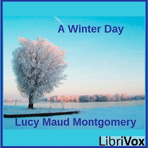 A Winter Day - Lucy Maud Montgomery Listen Free Audiobook MP3 📙 Free Audiobook Websites