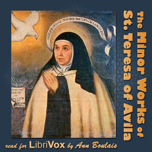 The Minor Works of St Teresa of Avila - Saint Teresa of Avila Listen Free Audiobook MP3 📙 Free Audiobook Websites