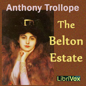 The Belton Estate - Anthony Trollope Listen Free Audiobook MP3 📙 Free Audiobook Websites