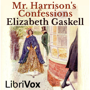 Mr. Harrison's Confessions - Elizabeth Cleghorn Gaskell Listen Free Audiobook MP3 📙 Free Audiobook Websites