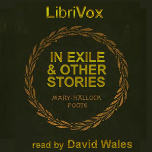 In Exile and Other Stories - Mary Hallock FOOTE Listen Free Audiobook MP3 📙 Free Audiobook Websites
