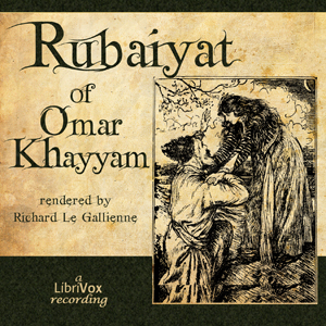 Rubáiyát of Omar Khayyám (Le Gallienne) - Omar Khayyám Listen Free Audiobook MP3 📙 Free Audiobook Websites