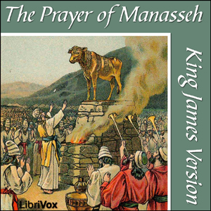 Bible (KJV) Apocrypha/Deuterocanon: Prayer of Manasseh - King James Version Listen Free Audiobook MP3 📙 Free Audiobook Websites