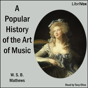 A Popular History of the Art of Music - W. S. B. MATHEWS Listen Free Audiobook MP3 📙 Free Audiobook Websites
