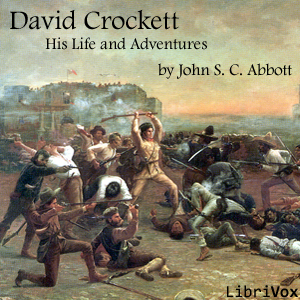 David Crockett: His Life and Adventures - John Stevens Cabot Abbott Listen Free Audiobook MP3 📙 Free Audiobook Websites