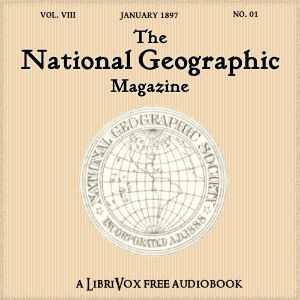 The National Geographic Magazine Vol. 08 - 01. January 1897 - National Geographic Society Listen Free Audiobook MP3 📙 Free Audiobook Websites