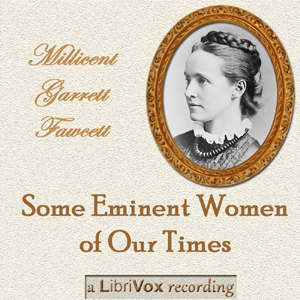 Some Eminent Women of our Times - Millicent Garrett FAWCETT Listen Free Audiobook MP3 📙 Free Audiobook Websites