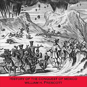 History of the Conquest of Mexico - William H. PRESCOTT Listen Free Audiobook MP3 📙 Free Audiobook Websites