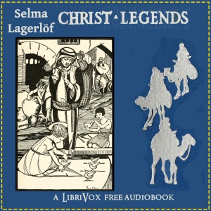 Christ Legends - Selma Lagerlöf Listen Free Audiobook MP3 📙 Free Audiobook Websites