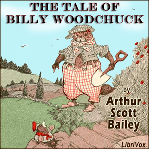 The Tale of Billy Woodchuck - Arthur Scott Bailey Listen Free Audiobook MP3 📙 Free Audiobook Websites
