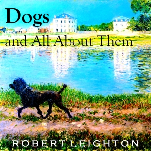 Dogs and All About Them - Robert LEIGHTON Listen Free Audiobook MP3 📙 Free Audiobook Websites