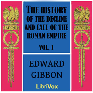 The History of the Decline and Fall of the Roman Empire Vol. I - Edward Gibbon Listen Free Audiobook MP3 📙 Free Audiobook Websites
