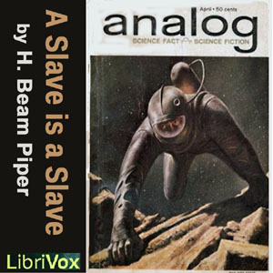A Slave Is a Slave - H. Beam Piper Listen Free Audiobook MP3 📙 Free Audiobook Websites