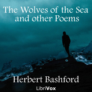The Wolves of the Sea and other Poems - Herbert BASHFORD Listen Free Audiobook MP3 📙 Free Audiobook Websites