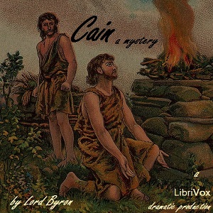 Cain: A Mystery - George Gordon, Lord Byron Listen Free Audiobook MP3 📙 Free Audiobook Websites