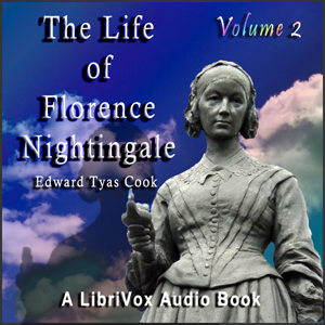 The Life of Florence Nightingale, Volume 2 - Edward Tyas COOK Listen Free Audiobook MP3 📙 Free Audiobook Websites