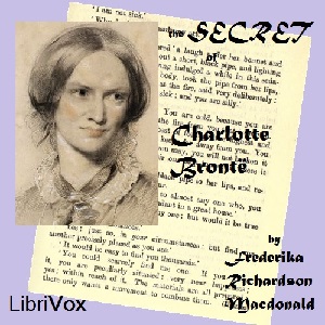 The Secret of Charlotte Brontë - Frederika Richardson MACDONALD Listen Free Audiobook MP3 📙 Free Audiobook Websites