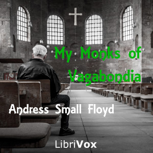My Monks of Vagabondia - Andress Small FLOYD Listen Free Audiobook MP3 📙 Free Audiobook Websites