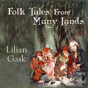 Folk Tales from Many Lands - Lilian GASK Listen Free Audiobook MP3 📙 Free Audiobook Websites