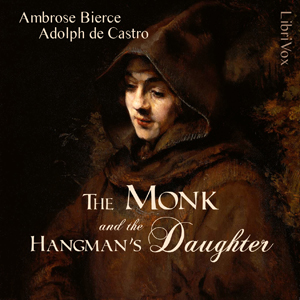 The Monk and the Hangman's Daughter - Ambrose Bierce Listen Free Audiobook MP3 📙 Free Audiobook Websites