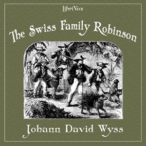 The Swiss Family Robinson (Version 2) - Johann David WYSS Listen Free Audiobook MP3 📙 Free Audiobook Websites