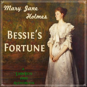 Bessie's Fortune - Mary Jane HOLMES Listen Free Audiobook MP3 📙 Free Audiobook Websites
