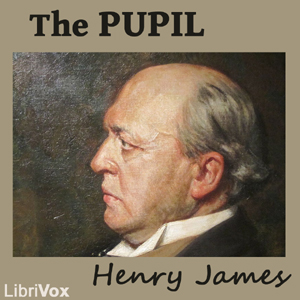 The Pupil - Henry James Listen Free Audiobook MP3 📙 Free Audiobook Websites