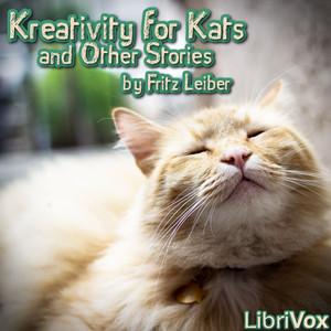 Kreativity for Kats & Other Stories - Fritz Leiber Listen Free Audiobook MP3 📙 Free Audiobook Websites