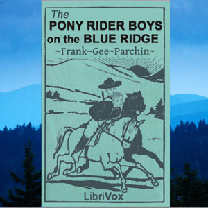 The Pony Rider Boys on the Blue Ridge - Frank Gee Patchin Listen Free Audiobook MP3 📙 Free Audiobook Websites