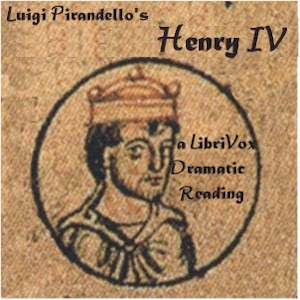Henry IV, A Tragedy in Three Acts - Luigi Pirandello Listen Free Audiobook MP3 📙 Free Audiobook Websites