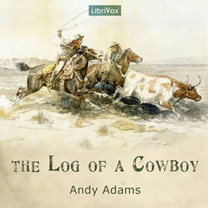 The Log of a Cowboy - Andy ADAMS Listen Free Audiobook MP3 📙 Free Audiobook Websites