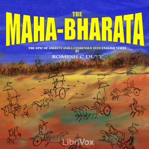 The Mahabharata by Vyasa: The epic of ancient India condensed into English verse - Romesh C. DUTT Listen Free Audiobook MP3 📙 Free Audiobook Websites