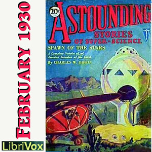Astounding Stories 02, February 1930 - Undefined Listen Free Audiobook MP3 📙 Free Audiobook Websites