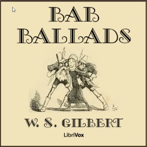 The Bab Ballads (version 2) - W. S. Gilbert Listen Free Audiobook MP3 📙 Free Audiobook Websites