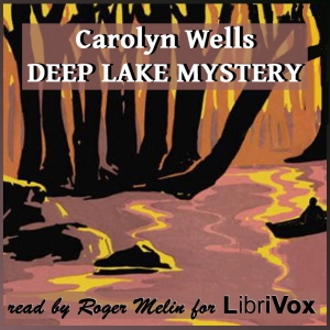 Deep Lake Mystery - Carolyn Wells Listen Free Audiobook MP3 📙 Free Audiobook Websites