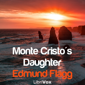 Monte-Cristo's Daughter - Edmund Flagg Listen Free Audiobook MP3 📙 Free Audiobook Websites