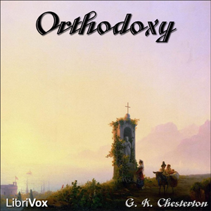 Orthodoxy - G. K. Chesterton Listen Free Audiobook MP3 📙 Free Audiobook Websites