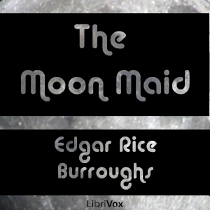 The Moon Maid - Edgar Rice Burroughs Listen Free Audiobook MP3 📙 Free Audiobook Websites