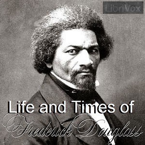 Life and Times of Frederick Douglass - Frederick DOUGLASS Listen Free Audiobook MP3 📙 Free Audiobook Websites