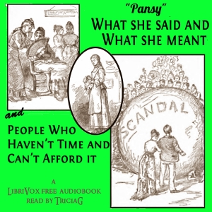 What She Said and What She Meant, and People Who Haven't Time and Can't Afford It - Pansy Listen Free Audiobook MP3 📙 Free Audiobook Websites