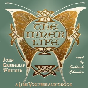 The Inner Life - John Greenleaf Whittier Listen Free Audiobook MP3 📙 Free Audiobook Websites