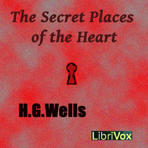 The Secret Places of the Heart - H. G. Wells Listen Free Audiobook MP3 📙 Free Audiobook Websites