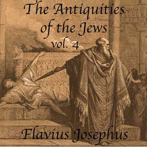 The Antiquities of the Jews, Volume 4 - Flavius Josephus Listen Free Audiobook MP3 📙 Free Audiobook Websites