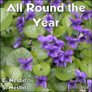 All Round the Year - E. Nesbit Listen Free Audiobook MP3 📙 Free Audiobook Websites